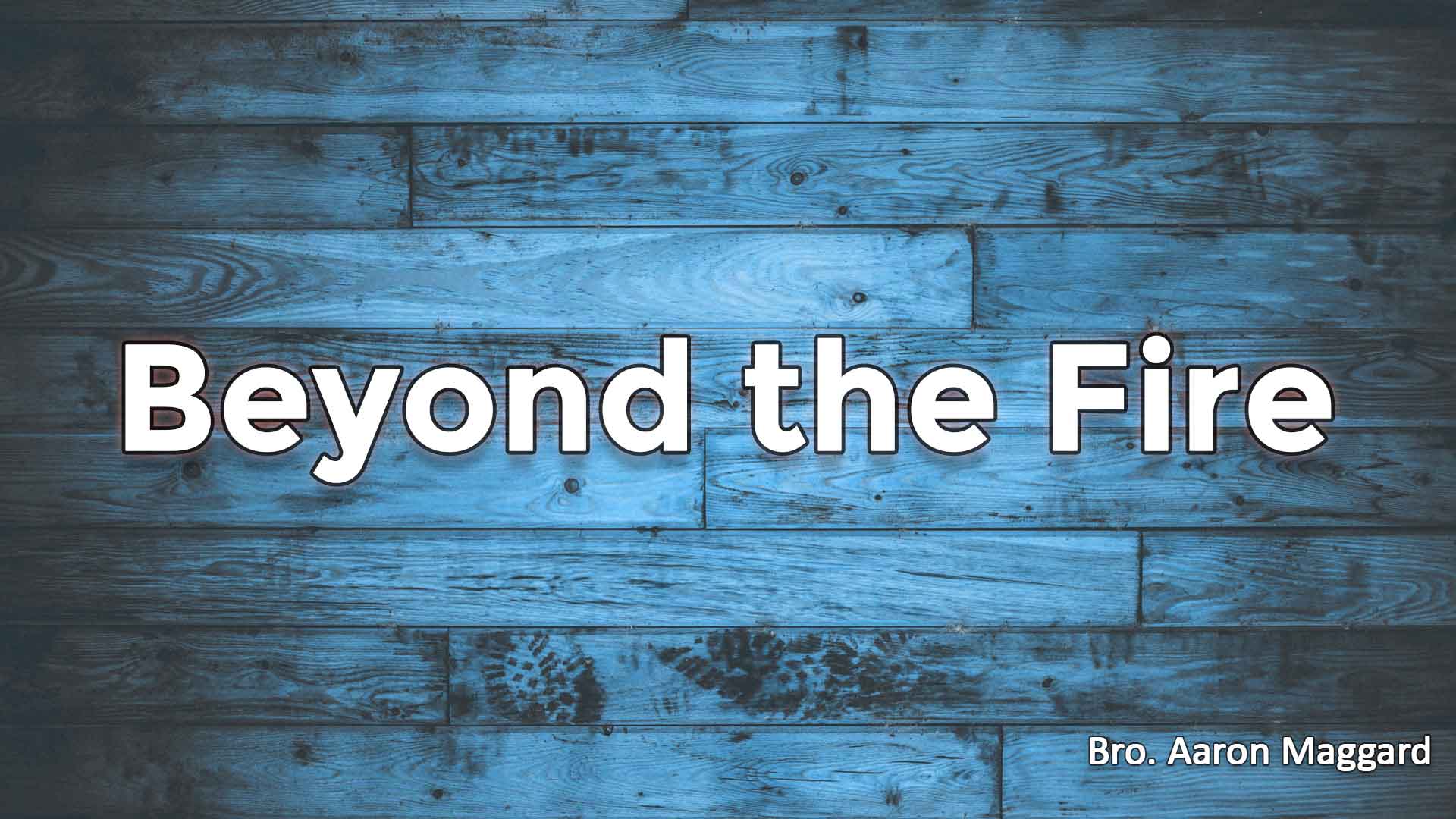 Beyond The Fire