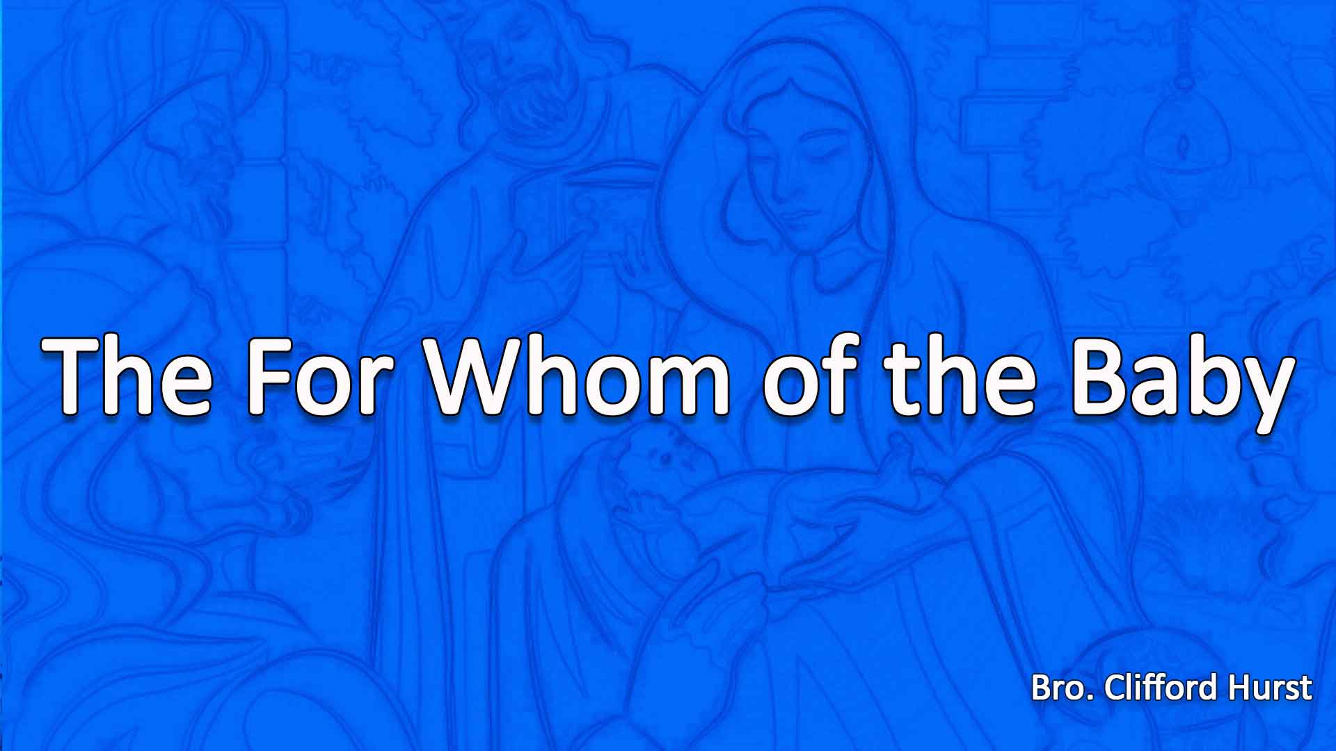 The For Whom Of The Baby