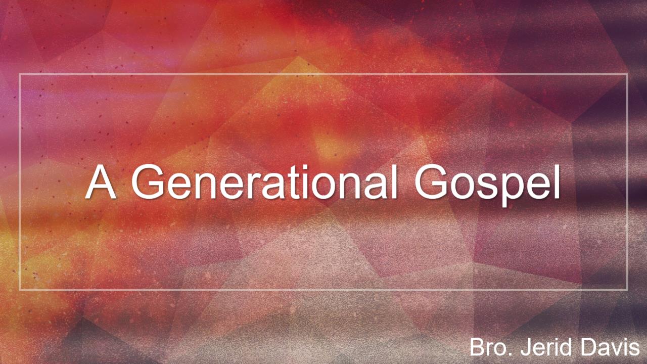 A Generational Gospel