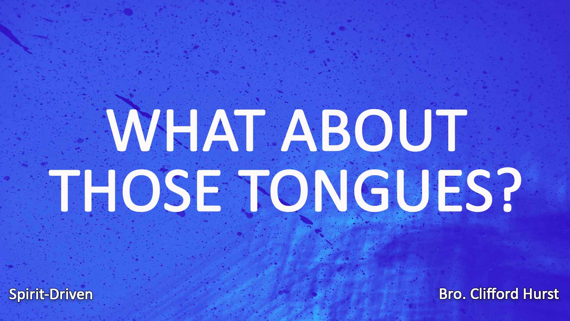 What About Those Tongues?