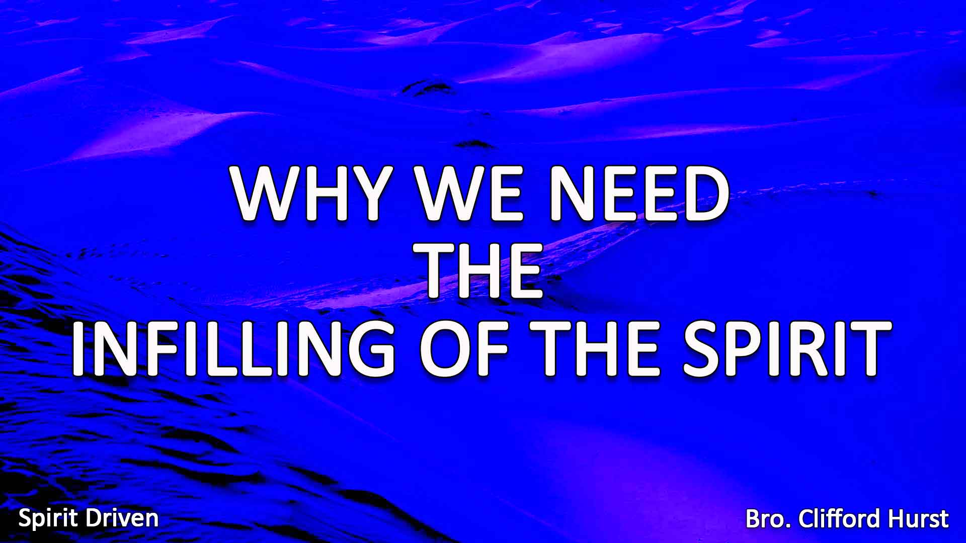 Why We Need The Infilling of the Spirit
