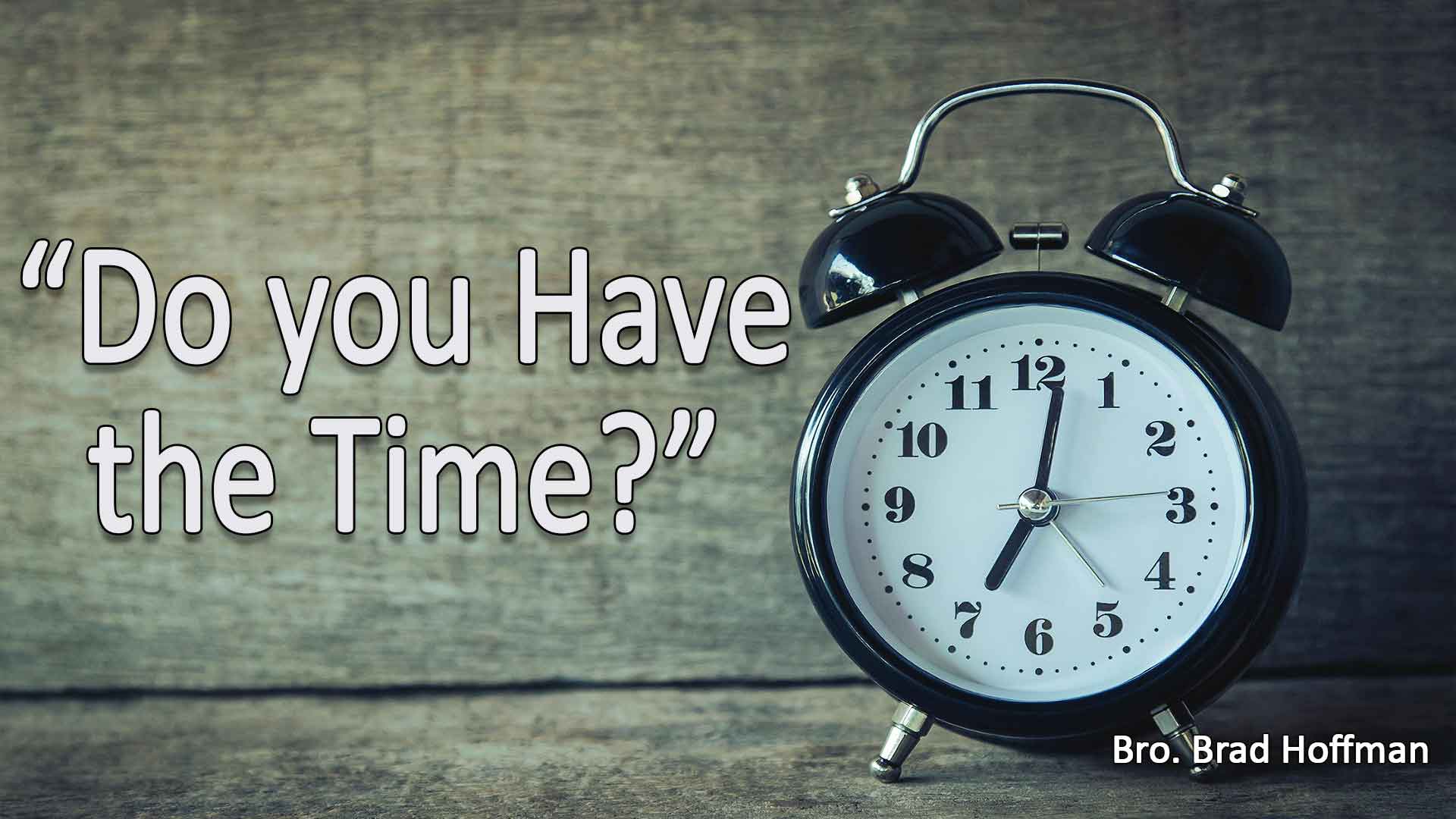Do You Have The Time?