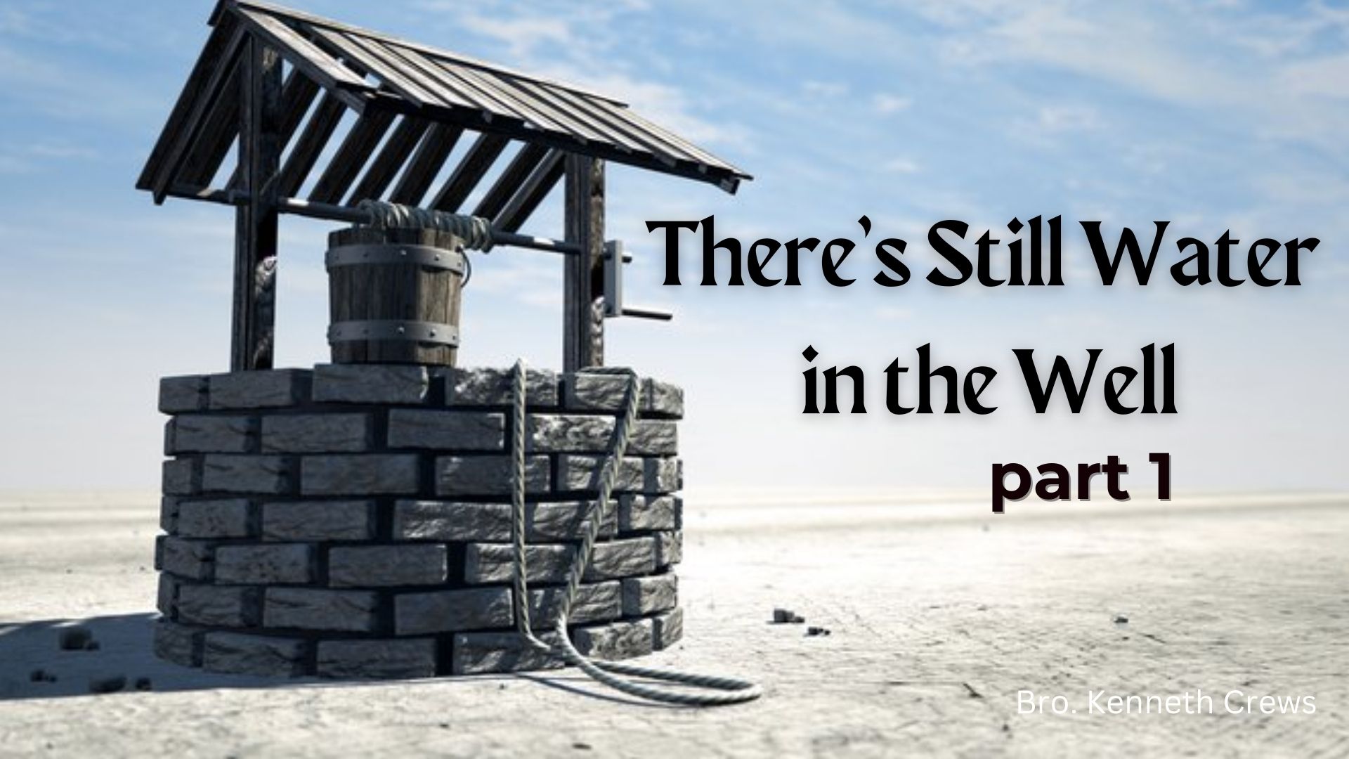There's Still Water In The Well part 1