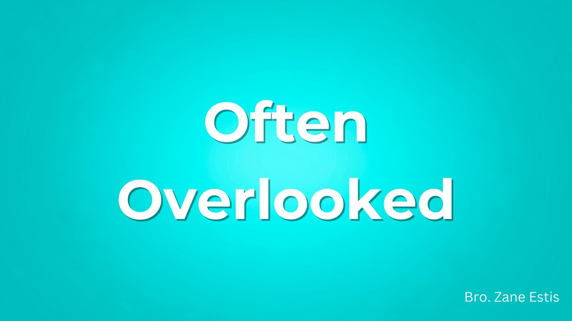 Often Overlooked
