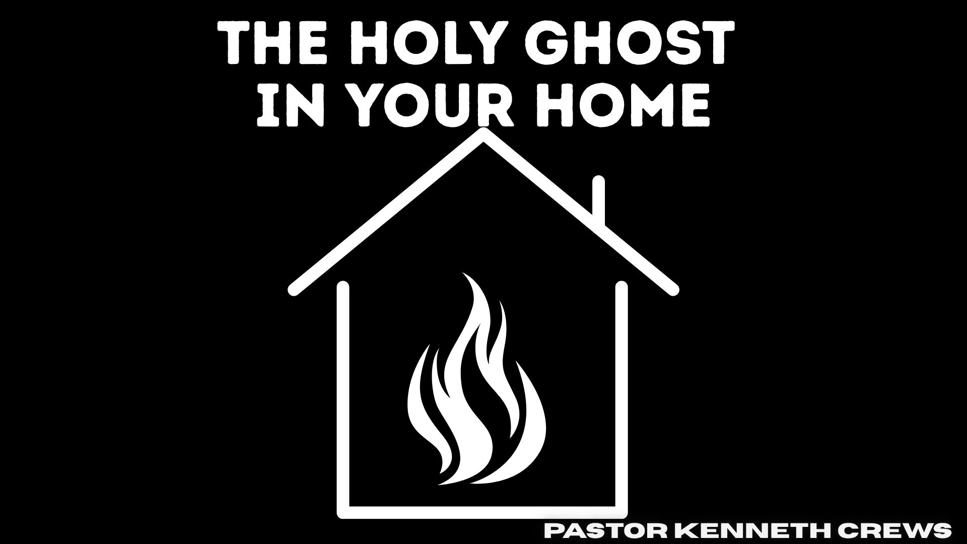 The Holy Ghost In Your Home