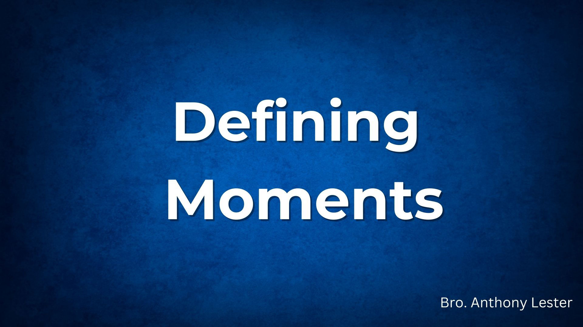 Defining Moments