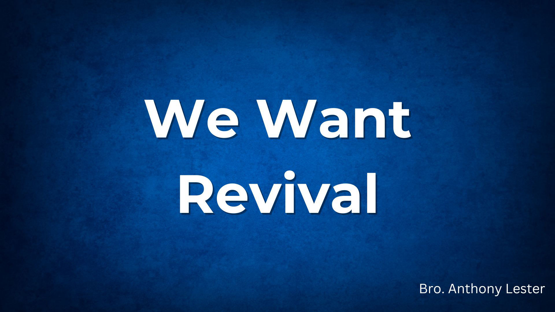 We Want Revival (Exhortation)