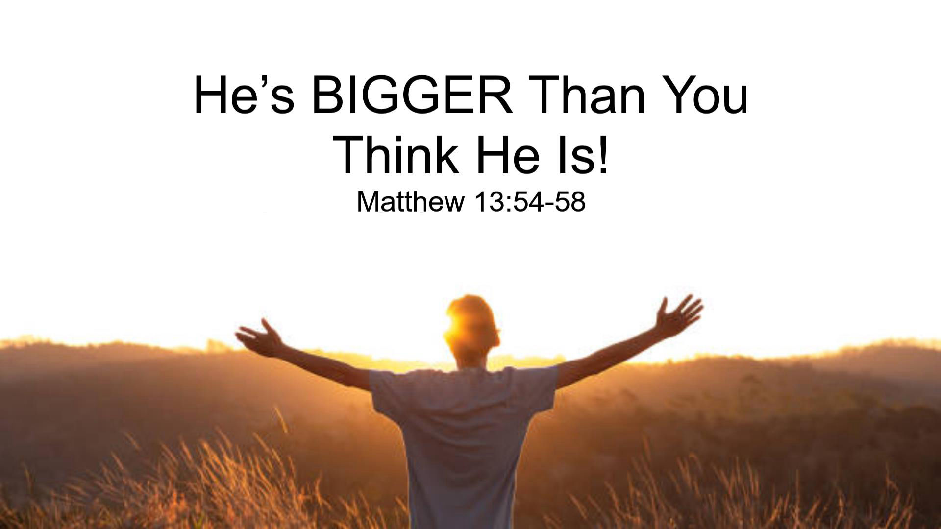 He's Bigger Than You Think He Is!